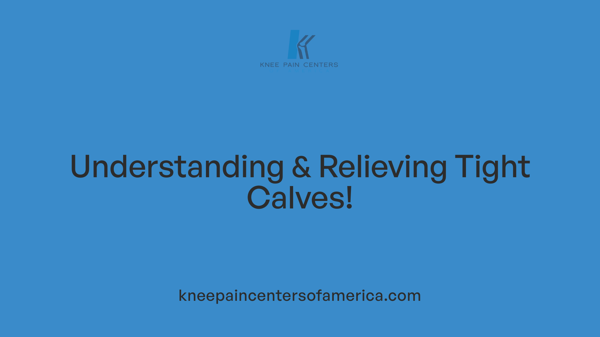 Understanding & Relieving Tight Calves!