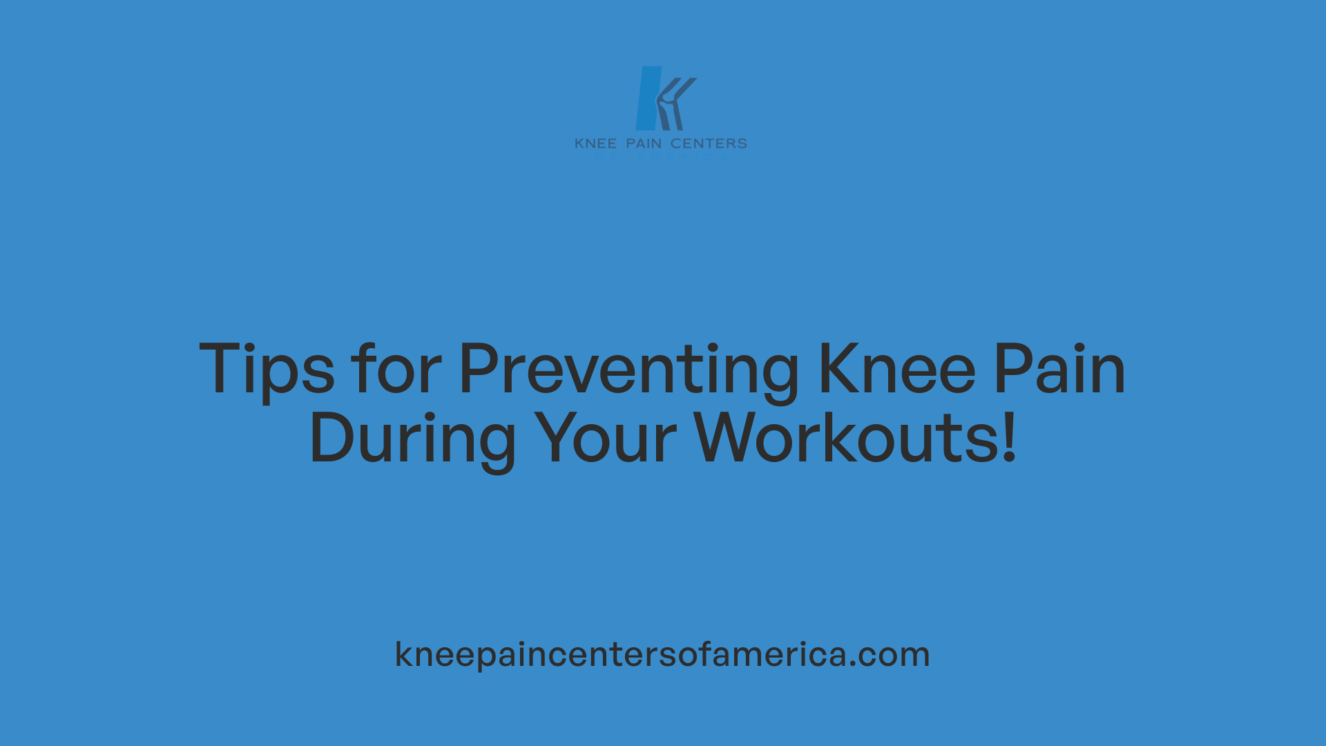 Tips for Preventing Knee Pain During Your Workouts!