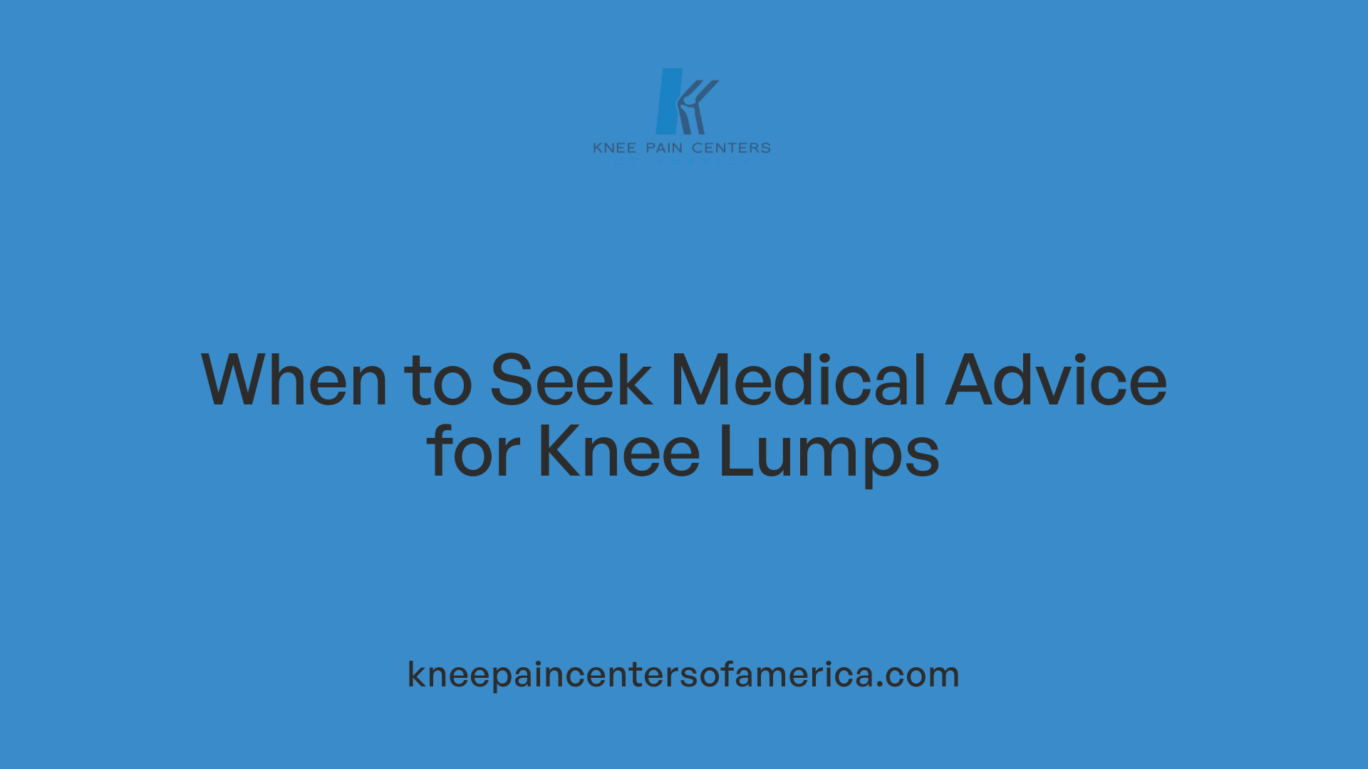 When to Seek Medical Advice for Knee Lumps