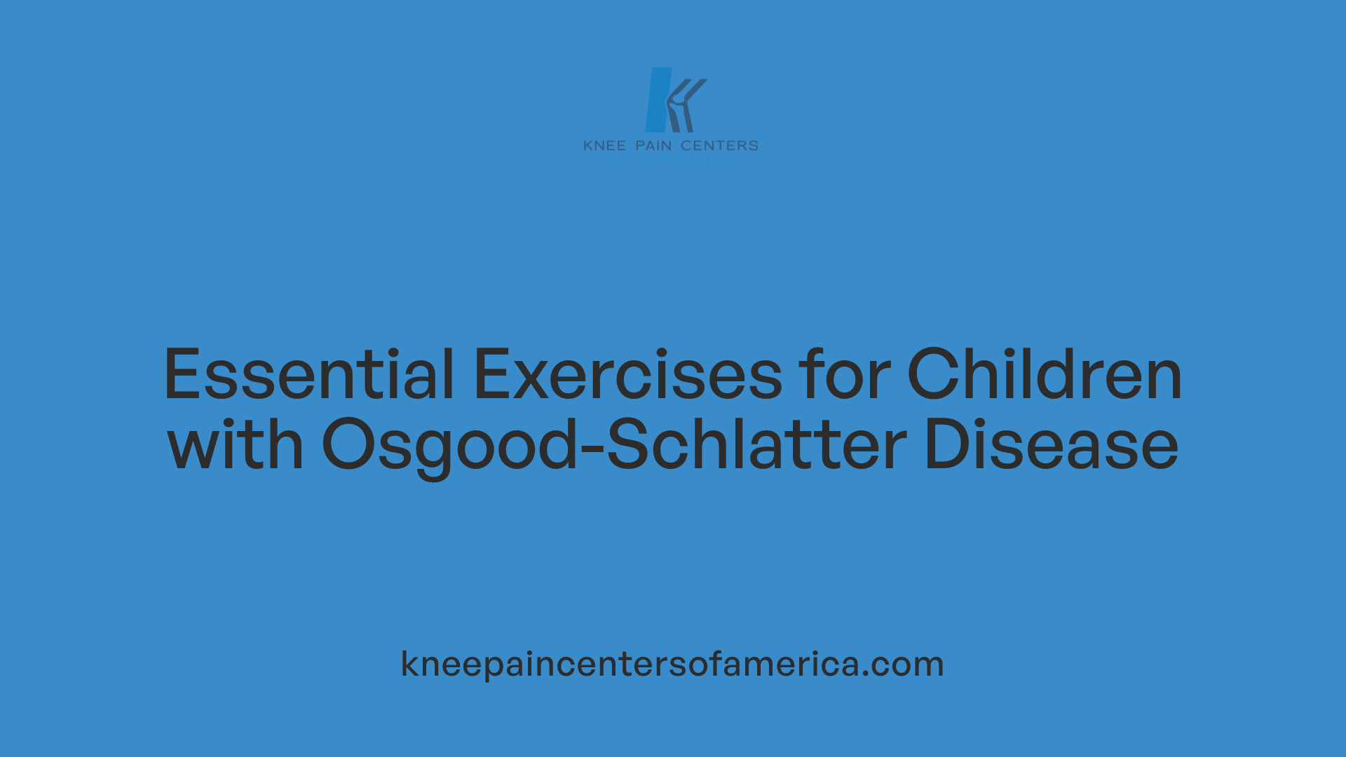 Essential Exercises for Children with Osgood-Schlatter Disease
