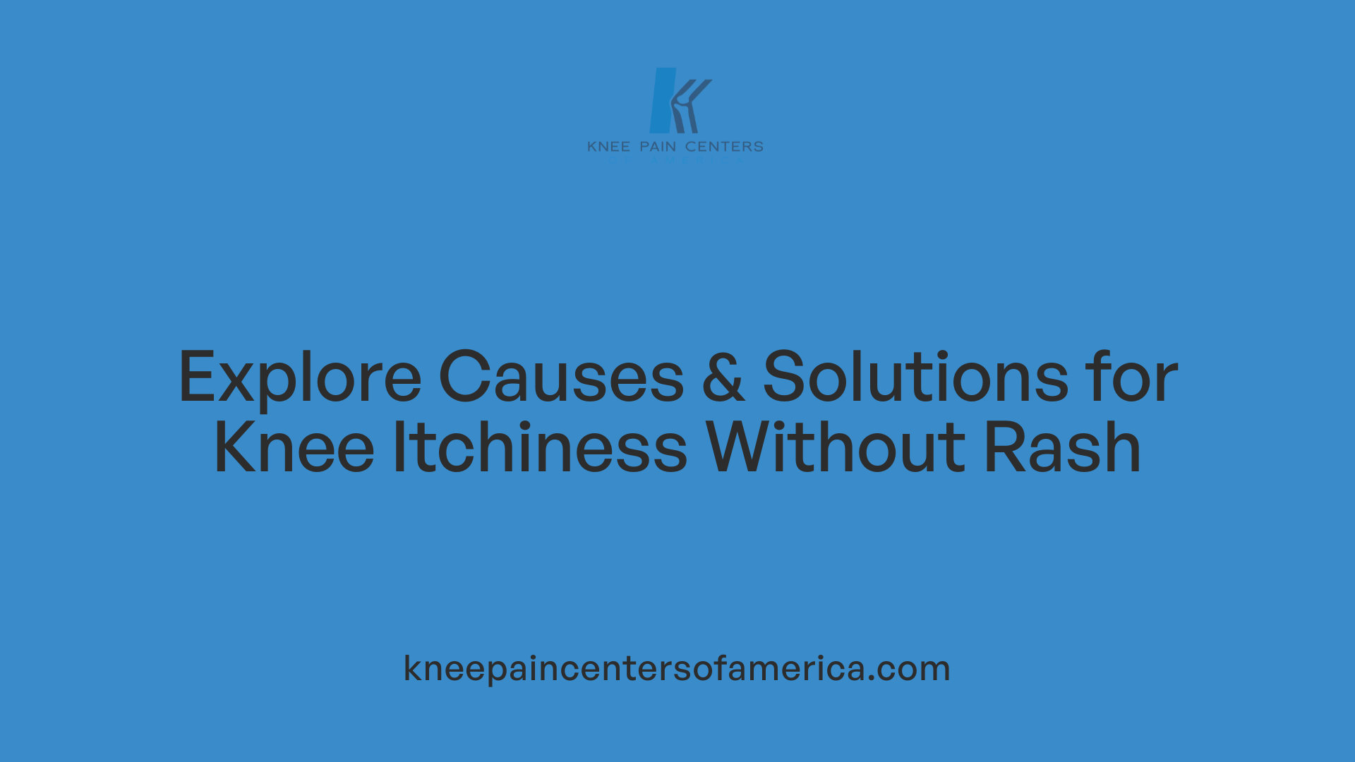 Explore Causes & Solutions for Knee Itchiness Without Rash