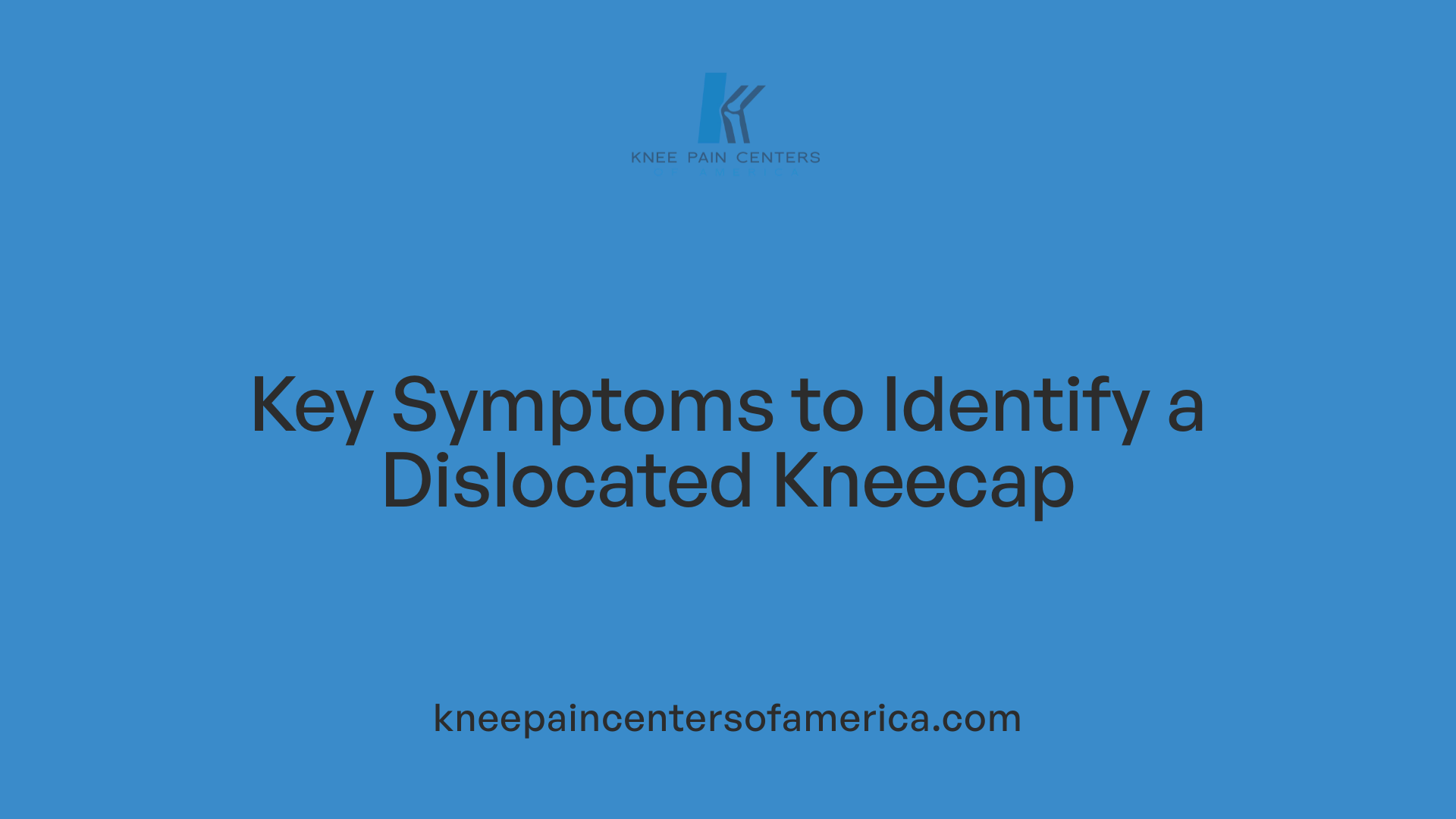Key Symptoms to Identify a Dislocated Kneecap