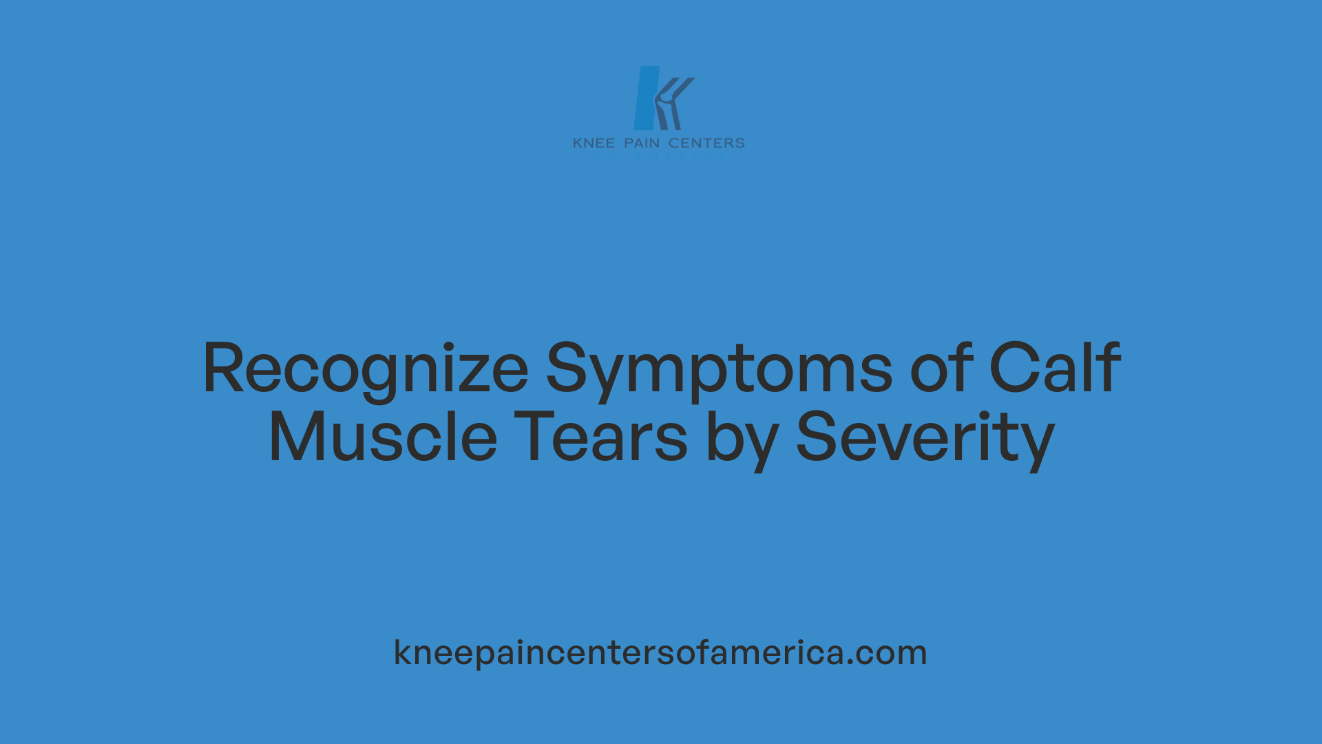 Recognize Symptoms of Calf Muscle Tears by Severity