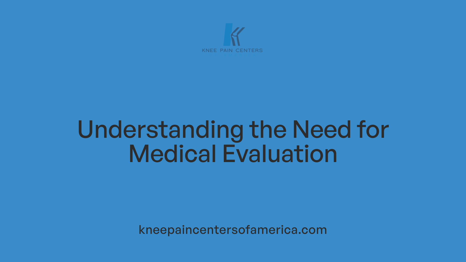 Understanding the Need for Medical Evaluation