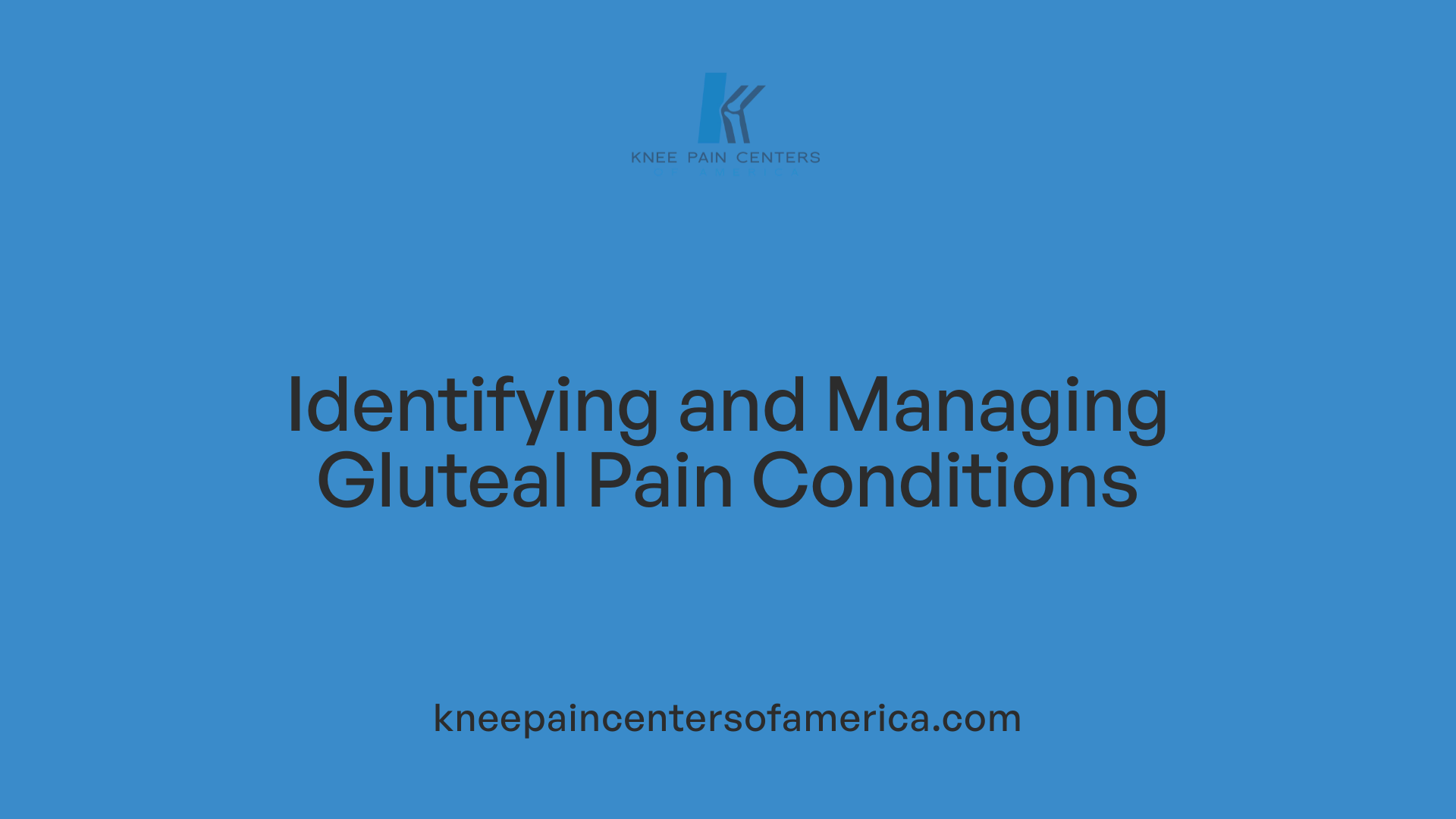 Identifying and Managing Gluteal Pain Conditions