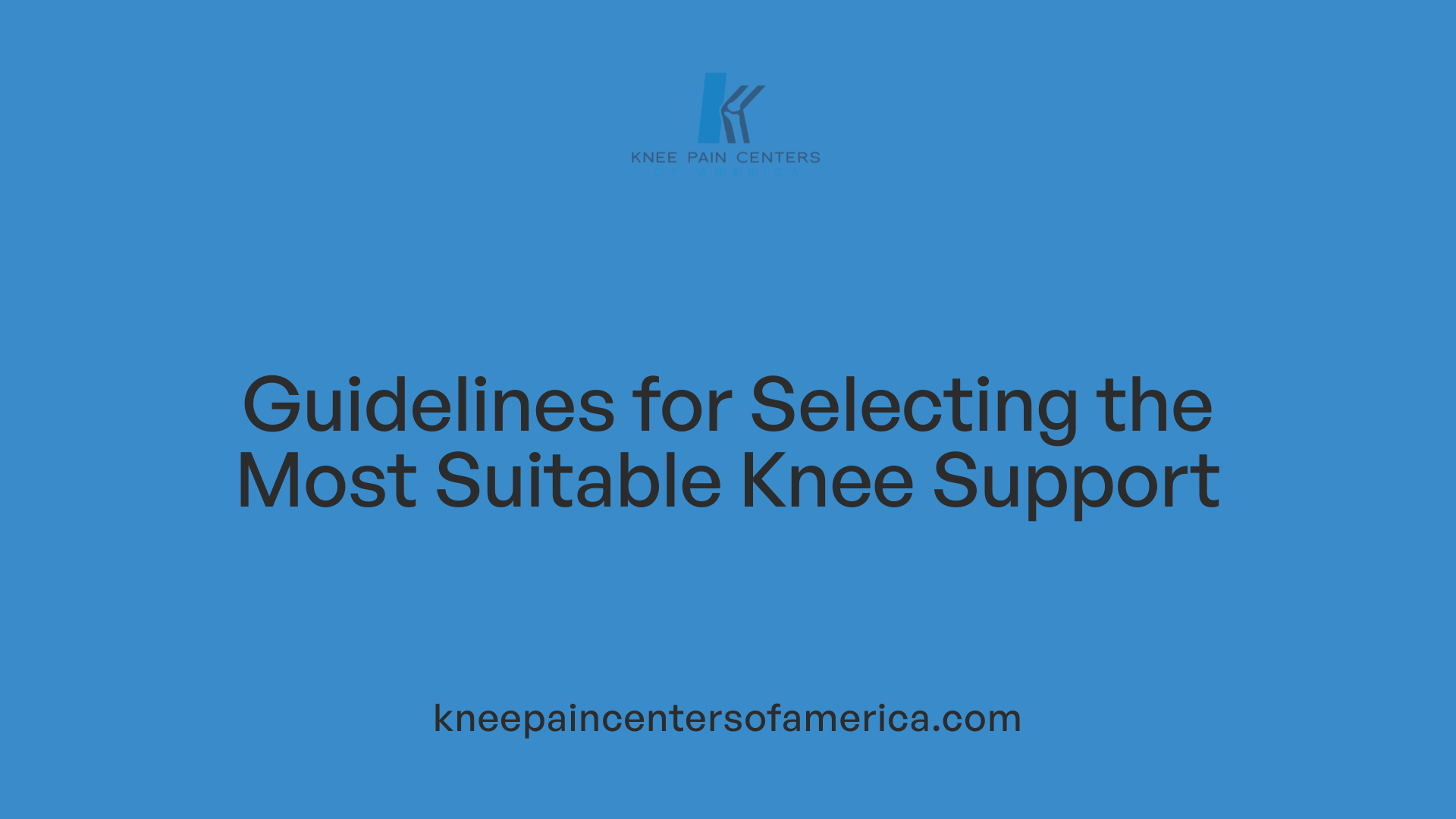 Guidelines for Selecting the Most Suitable Knee Support
