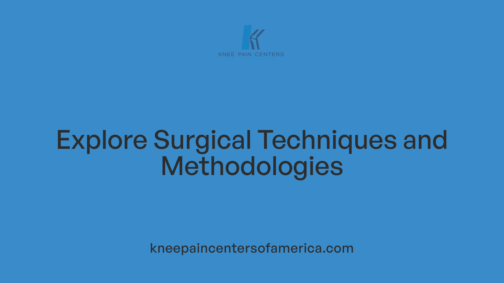 Explore Surgical Techniques and Methodologies